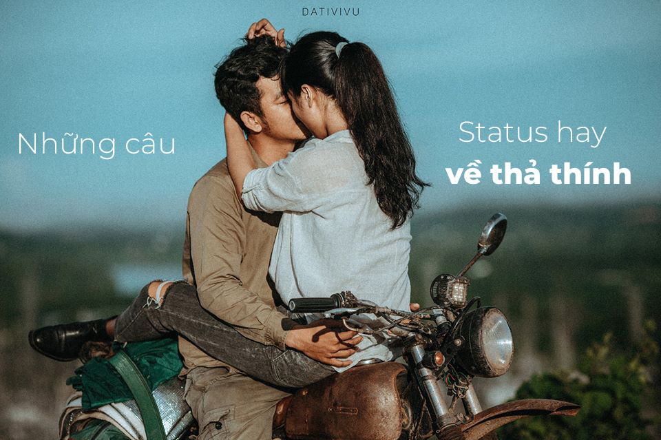 Status “chất”, ngắn gọn về tình yêu, thả thính