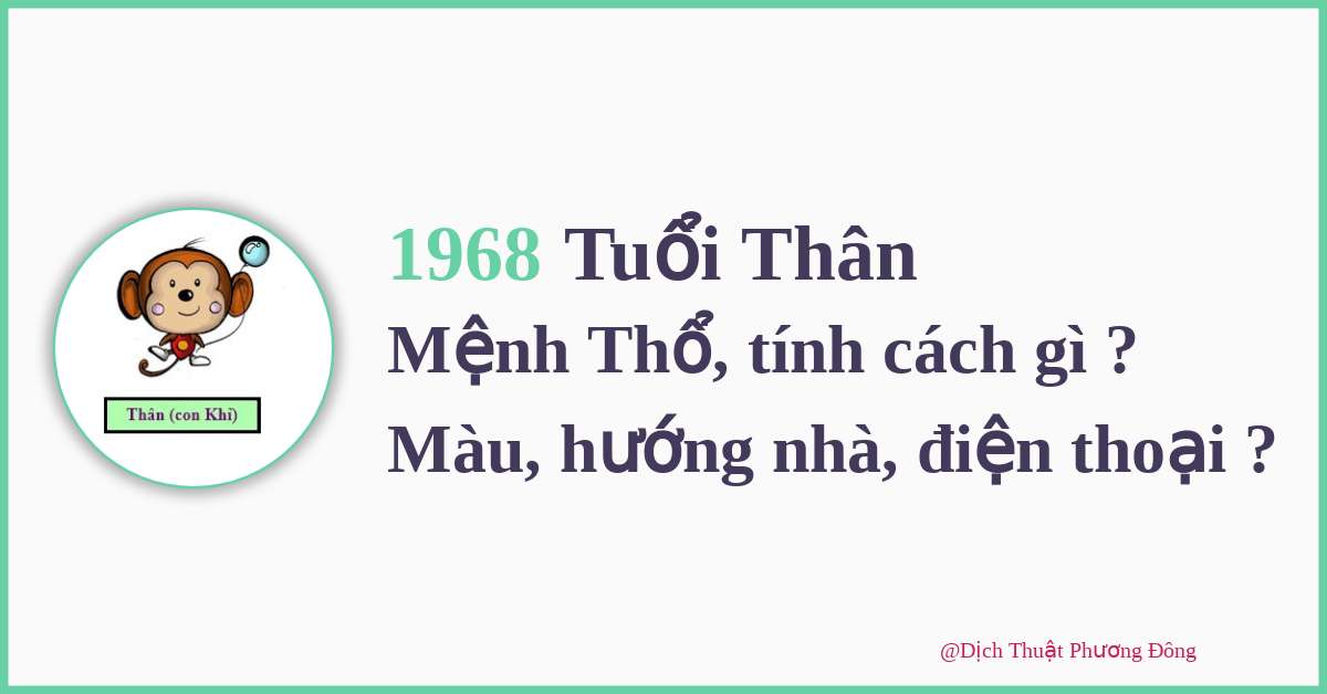 Năm 1968 là năm con Khỉ, tuổi Thân, mệnh Thổ