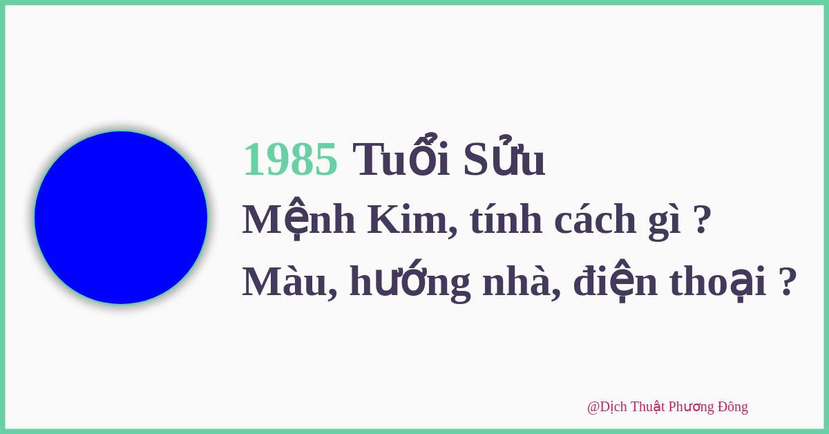 Năm 1985 là năm con Trâu, tuổi Sửu, mệnh Kim